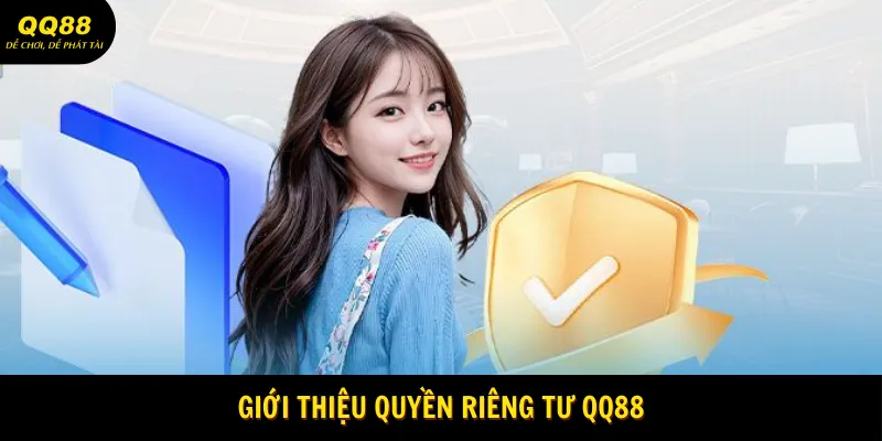 Giới thiệu quyền riêng tư QQ88